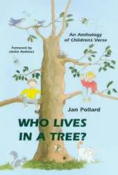 Who Lives in a Tree?: An Anthology of Children's Verse
