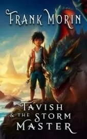 Tavish & The Storm Master: A Middle-Grade Fantasy Epic