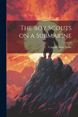 The Boy Scouts on a Submarine