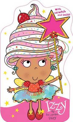 Izzy the Ice Cream Fairy with Scratch and Sniff!
