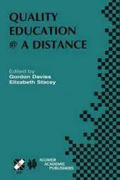 Quality Education @ a Distance: IFIP TC3 / Wg3.6 Working Conference on Quality Education @ a Distance February 3-6, 2003, Geelong, Australia
