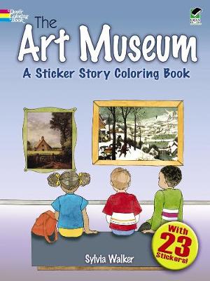 The Art Museum: A Sticker Story Coloring Book