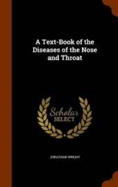 A Text-Book of the Diseases of the Nose and Throat