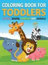 Coloring Book for Toddlers Ages 1-3: Letters, Shapes, Numbers and Animals (Hardcover)