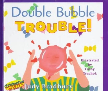 Double Bubble Trouble!