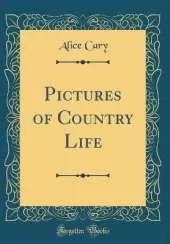 Pictures of Country Life (Classic Reprint)