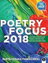 Poetry Focus 2018: Leaving Certificate Poems & Notes for English Higher Level