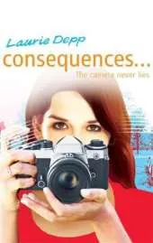 Consequences: The Camera Never Lies: Book 2