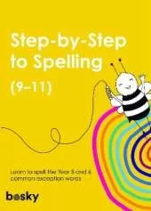 Step-by-Step to Spelling (9-11): Learn to spell the Year 5 and 6 common exception words