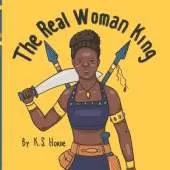 The Real Woman King: Black History Books For Kids 3-5