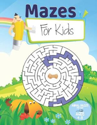 Mazes for Kids: Animal Mazes for Kids Ages 4-8