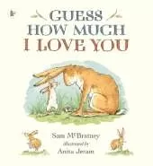 Guess How Much I Love You: Beloved classic bestselling picture book about love between a parent and child – perfect gift for babies, toddlers, birthdays, bedtime, baby showers and a loved one of any age
