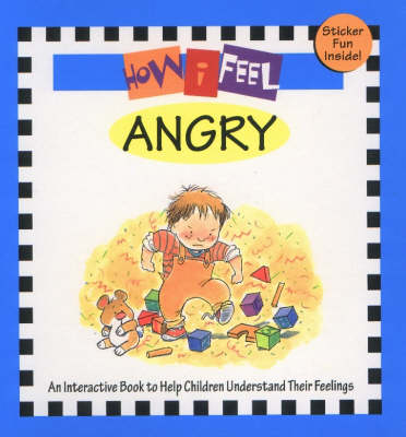 How I Feel Angry: An Interactive Book to Help Children to Understand Their Feelings