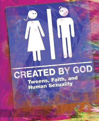 Created by God: Tweens, Faith, and Human Sexuality