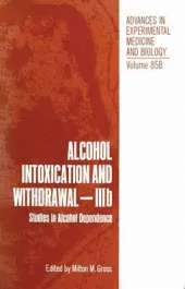 Alcohol Intoxication and Withdrawal - IIIb: Studies in Alcohol Dependence