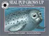 Seal Pup Grows up: The Story of a Harbor Seal
