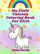 My Little Unicorn Coloring Book for girls: Amazing Coloring Book with little unicorns for girls Unicorn Coloring pages for Girls Ages 3 and Up Magical Gift