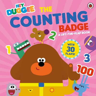 Hey Duggee: The Counting Badge: A Lift-the-Flap Book