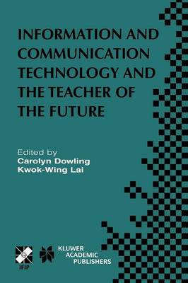 Information and Communication Technology and the Teacher of the Future: IFIP TC3 / WG3.1 & WG3.3 Working Conference on ICT and the Teacher of the Future January 27-31, 2003, Melbourne, Australia