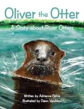 Oliver the Otter: A Story About River Otters