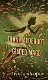 Diana Alderoot and the Gilded Mage