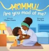Mommy, Are You Mad At Me?
