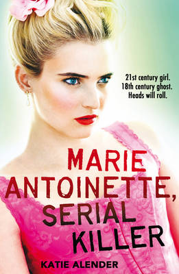 Marie Antoinette, Serial Killer