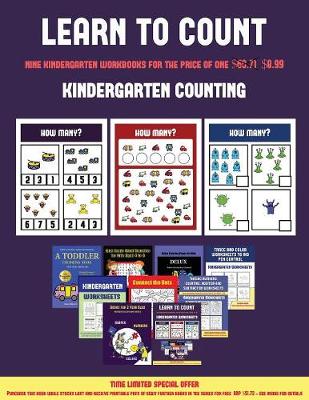 Kindergarten Counting (Learn to Count for Preschoolers): A Full-Color Counting Workbook for Preschool/Kindergarten Children.