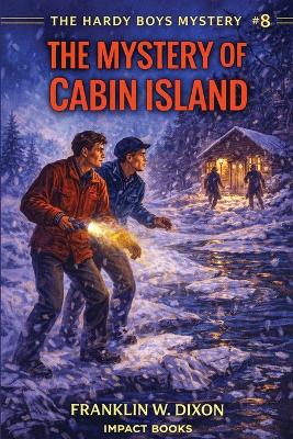 The Mystery of Cabin Island: An Impact Book