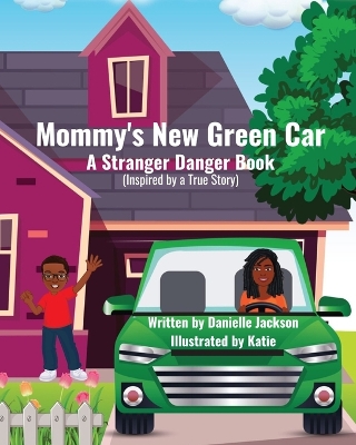 Mommy's New Green Car: A Stranger Danger Book
