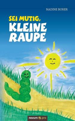 SEI Mutig, Kleine Raupe