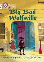 Big Bad Wolfsville: Band 10+/White Plus