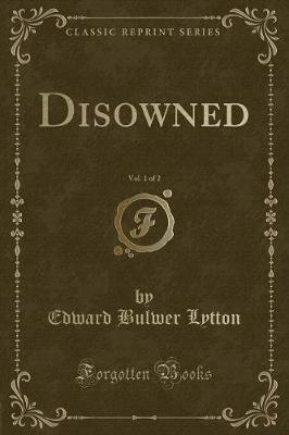 Disowned, Vol. 1 of 2 (Classic Reprint)
