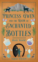 Princess Gwen and the Room of Enchanted Bottles: Rock World