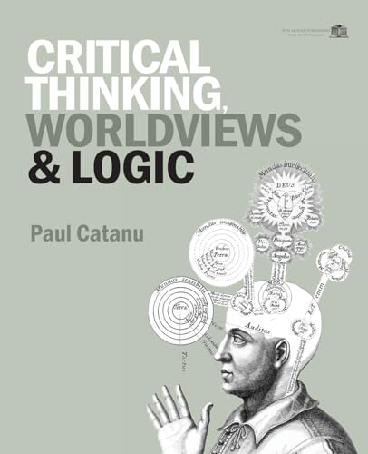 Critical Thinking, Worldviews & Logic
