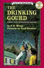 The Drinking Gourd: A Story of the Underground Railroad