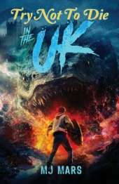 Try Not to Die: In the UK: An Interactive Adventure