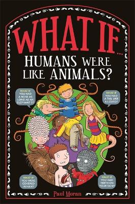 What If ...: Humans Were Like Animals?