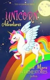 Bedtime Stories for Kids - Unicorn Adventures and More: Short Meditation Stories to Help Children Go to Bed and Fall Asleep Fast