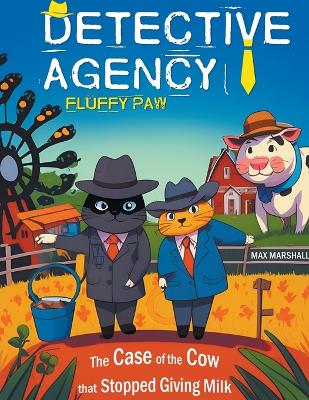 Detective Agency "Fluffy Paw": The Case of the Cow that Stopped Giving Milk