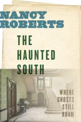 The Haunted South: Where Ghosts Still Roam