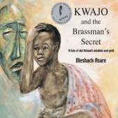Kwajo and the Brassman's Secret: A Tale of Old Ashanti Wisdom and Gold