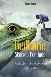 Bedtime Stories for Kids: Fantastic Stories for kids age 7-10