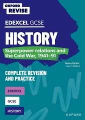 Oxford Revise: GCSE Edexcel History: Superpower relations and the Cold War, 1941-91 Complete Revision and Practice: For the 2026 Exams