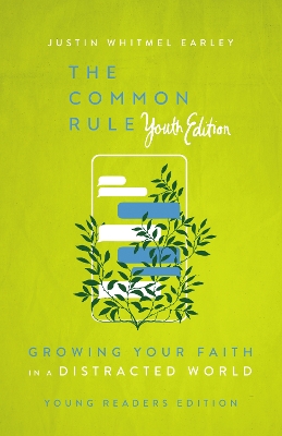 The Common Rule Youth Edition: Growing Your Faith in a Distracted World