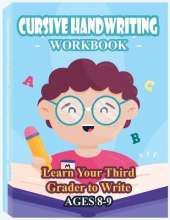 Cursive Handwriting Workbook - Learn Your Third Grader to Write - Ages 8-9: Remember Cursive Letters A-Z, Creative Writing, Personification, Metaphors and Sensory Language Worksheets