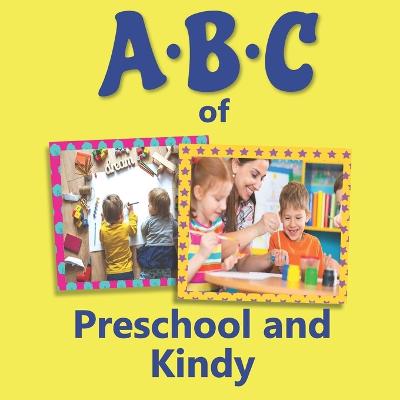 ABC of Preschool and Kindy: A Rhyming Children's Picture Book