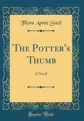 The Potter's Thumb: A Novel (Classic Reprint)