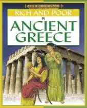 Life in The Past: Rich and Poor - In Ancient Greece
