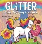 Glitter the Tooting Unicorn: A Magical Story About a Unicorn Who Toots